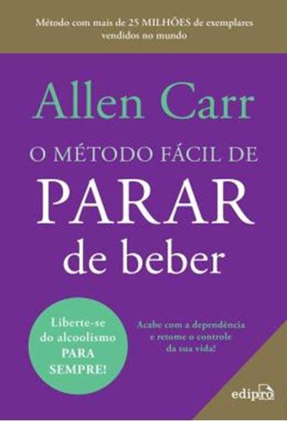 Picture of O METODO FACIL DE PARAR DE BEBER - DO MESMO AUTOR DO BEST SELLER O METODO FACIL DE PARAR DE FUMAR