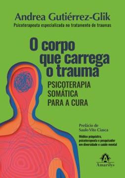 Imagem de O CORPO QUE CARREGA O TRAUMA - PSICOTERAPIA SOMATICA PARA A CURA
