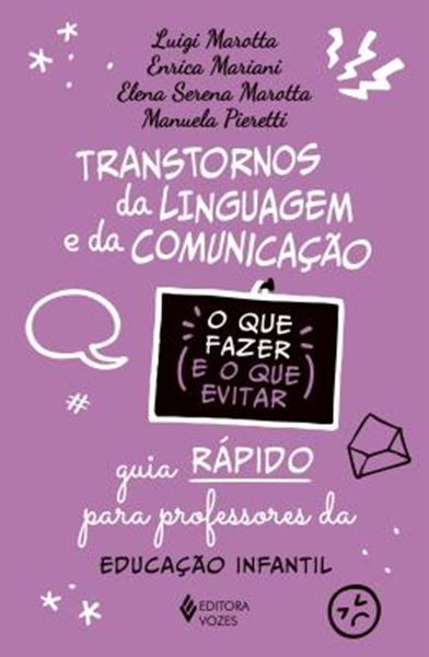 Picture of TRANSTORNOS DA LINGUAGEM E DA COMUNICACAO - O QUE FAZER E O QUE EVITAR - GUIA RAPIDO PARA PROFESSORES - EDUCACAO INFANTIL
