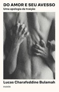 Imagem de DO AMOR E SEU AVESSO - UMA APOLOGIA DA TRAICAO
