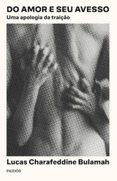 Picture of DO AMOR E SEU AVESSO - UMA APOLOGIA DA TRAICAO