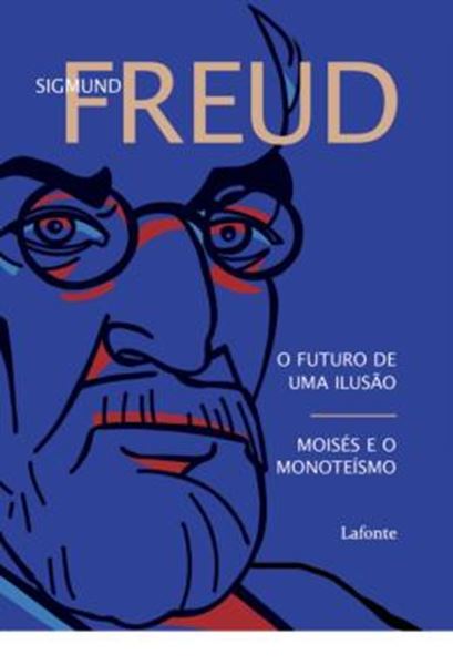 Picture of O FUTURO DE UMA ILUSAO - MOISES E O MONOTEISMO - SIGMUND FREUD