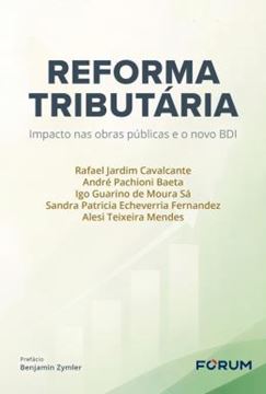 Imagem de REFORMA TRIBUTARIA - IMPACTO NAS OBRAS PUBLICAS E O NOVO BDI