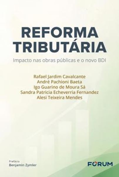 Picture of REFORMA TRIBUTARIA - IMPACTO NAS OBRAS PUBLICAS E O NOVO BDI